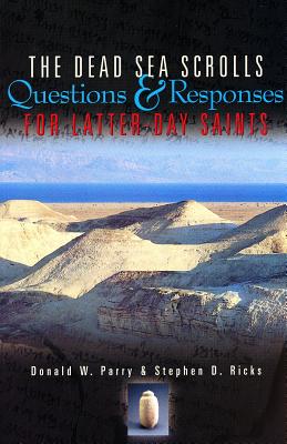 The Dead Sea Scrolls: Questions and Responses for Latter-Day Saints