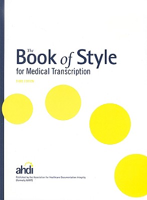 The Book of Style for Medical Transcription, 3rd Edition