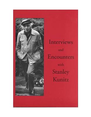 Interviews and Encounters with Stanley Kunitz