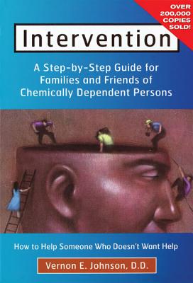 Image for Intervention : How to Help Someone Who Doesnt Want Help : A Step-By-Step Guide for Families of Chemically Dependent Persons