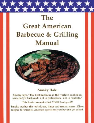 The Great American Barbecue & Grilling Manual