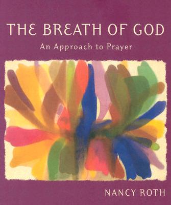 The Breath of God; The Breath of God An Approach to Prayer