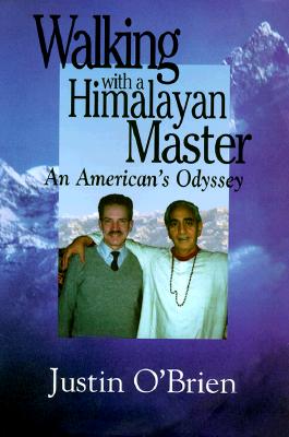 Walking With a Himalayan Master: An American's Odyssey