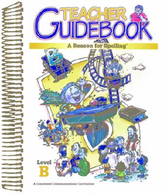 Image for A Reason for Spelling Level B Teacher Guidebook (1st Edition)