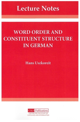 Word Order and Constituent Structure in German (Volume 8) (Lecture Notes)