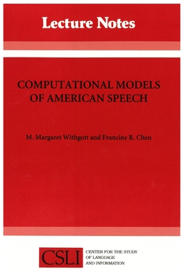Computational Models of American Speech (Volume 32) (Lecture Notes)