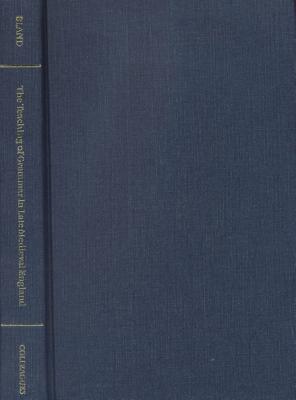 The Teaching of Grammar in Late Medieval England (Medieval Texts and Studies)