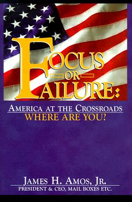 Image for Focus or Failure: America at the Crossroads Where Are You Focus or Failure: America at the Crossroads Where Are You