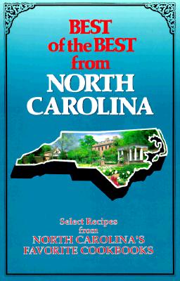 Best of the Best from North Carolina: Selected Recipes From North Carolina's Favorite Cookbooks