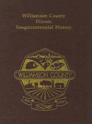 Williamson County Illinois Sesquicentennial History