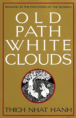 Image for Old Path White Clouds: Walking in the Footsteps of the Buddha