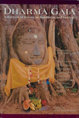 Dharma Gaia: A Harvest of Essays in Buddhism and Ecology