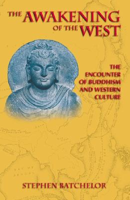 Image for The Awakening of the West: The Encounter of Buddhism and Western Culture