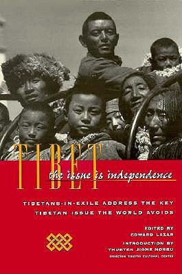 Image for Tibet: The Issue Is Independence : Tibetans-In-Exile Address the Key Tibetan Issue the World Avoids Tibet: The Issue Is Independence : Tibetans-In-Exile Address the Key Tibetan Issue the World Avoids