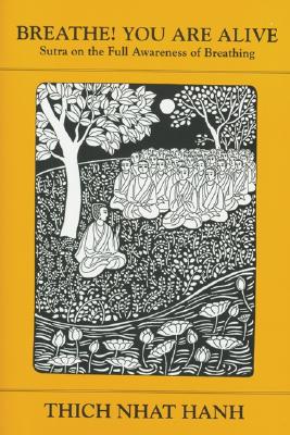 Image for Breathe! You Are Alive: Sutra on the Full Awareness of Breathing