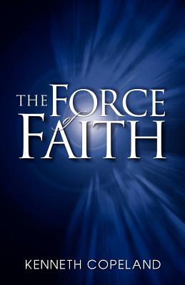 The Force of Faith