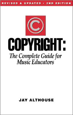 Image for Copyright: The Complete Guide for Music Educators Copyright: The Complete Guide for Music Educators