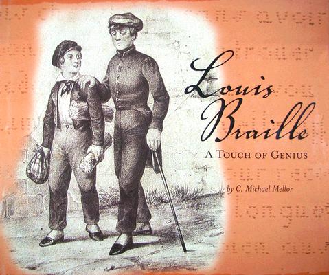 Louis Braille: A Touch of Genius