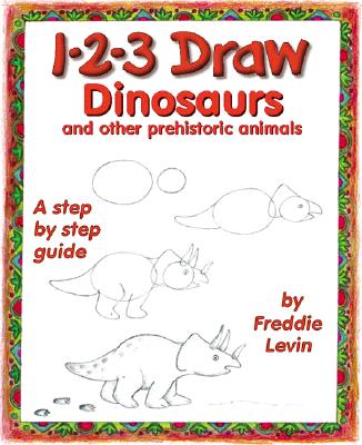 Image for 1-2-3 Draw Dinosaurs and Other Prehistoric Animals