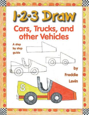 Image for 1-2-3 Draw Cars, Trucks and Other Vehicles
