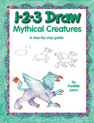 Image for 1-2-3 Draw Mythical Creatures