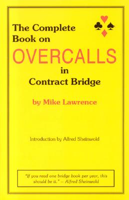 Image for The Complete Book on Overcalls in Contract Bridge The Complete Book on Overcalls in Contract Bridge