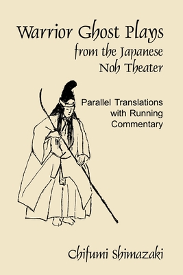 Image for Warrior Ghost Plays from the Japanese Noh Theater (Cornell East Asia Series) Warrior Ghost Plays from the Japanese Noh Theater (Cornell East Asia Series)