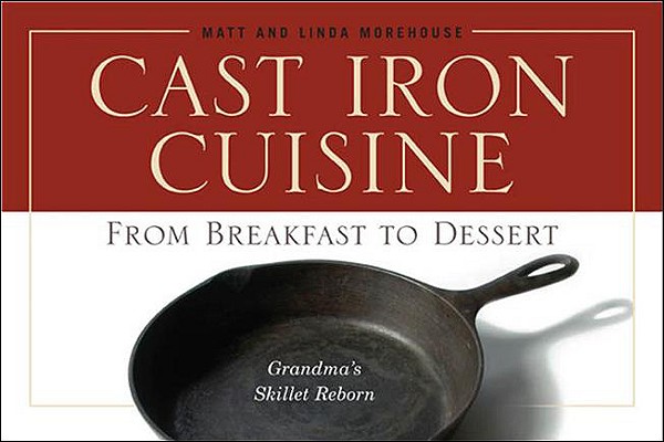 Cast Iron Cuisine: From Breakfast to Dessert