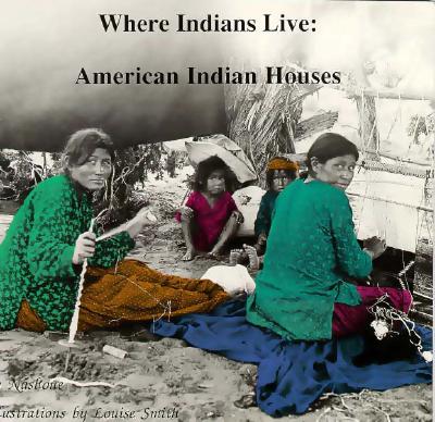 Where Indians Live American Indian Houses