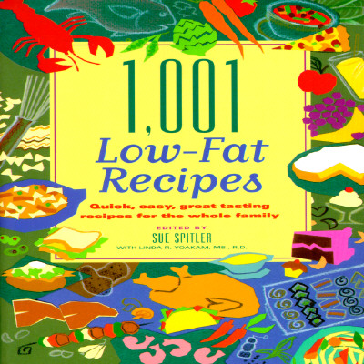 Image for 1,001 Low-Fat Recipes : Quick, Easy, Great-Tasting Recipes for the Whole Family