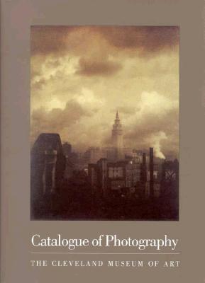 Catalogue Of Photography: Cleveland Museum Of Art