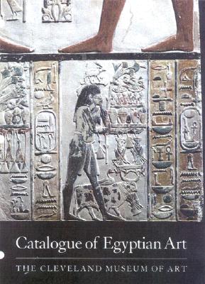 Catalogue of Egyptian Art: The Cleveland Museum of Art