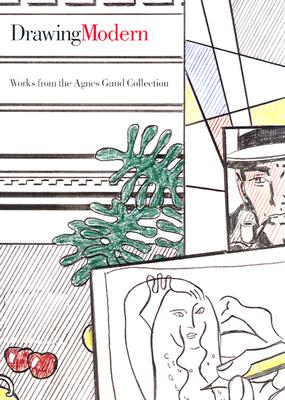 Drawing Modern: Works from the Agnes Gund Collection