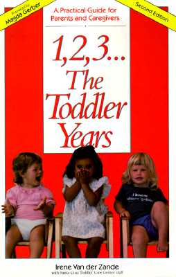 Image for 1, 2, 3 ... The Toddler Years: A Practical Guide for Parents & Caregivers