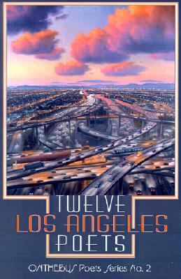 Twelve Los Angeles Poets Twelve Los Angeles Poets (Onthebus Poets Series No. 2)
