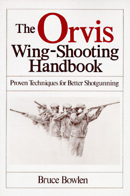 Image for The Orvis Wing-Shooting Handbook The Orvis Wing-Shooting Handbook