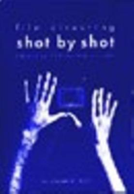 Film Directing Shot by Shot: Visualizing from Concept to Screen (Michael Wiese Productions)