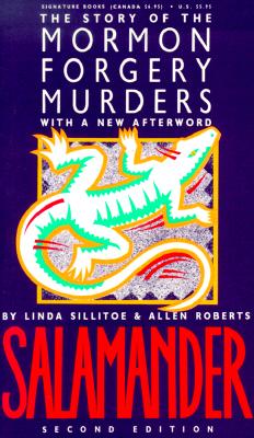 SALAMANDER: THE STORY OF THE MORMON FORGERY MURDERS (SECOND EDITION)