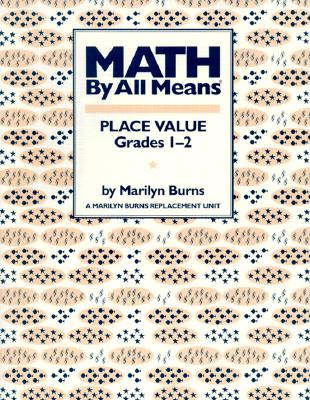 Math by All Means: Place Value, Grade 1-2