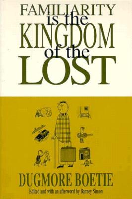Image for Familiarity Is the Kingdom of the Lost Familiarity Is the Kingdom of the Lost
