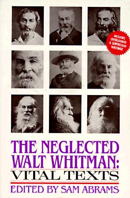 The Neglected Walt Whitman: Vital Texts