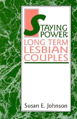 Image for Staying Power: Long Term Lesbian Couples Staying Power: Long Term Lesbian Couples