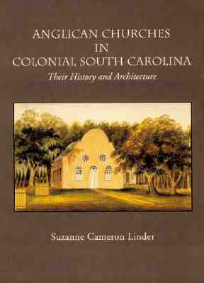 Image for Anglican Churches in Colonial South Carolina (First Edition)