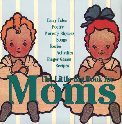 Image for The Little Big Book For Moms (Little Big Books (Welcome))