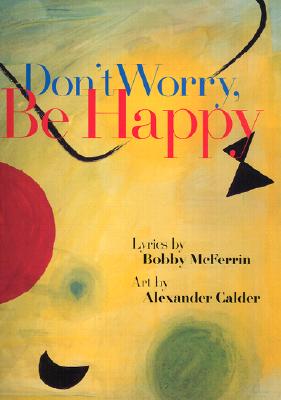DON'T WORRY, BE HAPPY