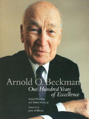 Image for Arnold O. Beckman: One Hundred Years of Excellence (Chemical Heritage Foundation Series in Innovation and Entrepreneurship) Arnold O. Beckman: One Hundred Years of Excellence (Chemical Heritage Foundation Series in Innovation and Entrepreneurship)
