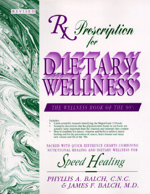 Rx Prescription for Dietary Wellness: The Wellness Book of the 90's