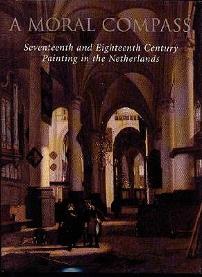 A Moral Compass: Seventeenth and Eighteenth Century Painting in the Netherlands