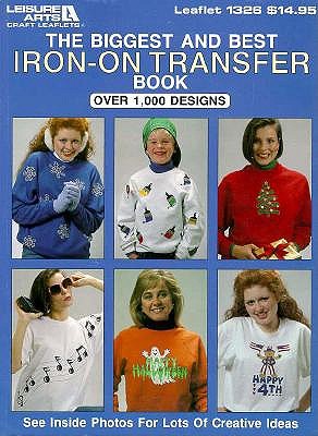 Image for The Biggest & Best Iron-On Transfer Book The Biggest & Best Iron-On Transfer Book
