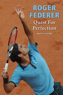 Image for Roger Federer: Quest for Perfection Roger Federer: Quest for Perfection